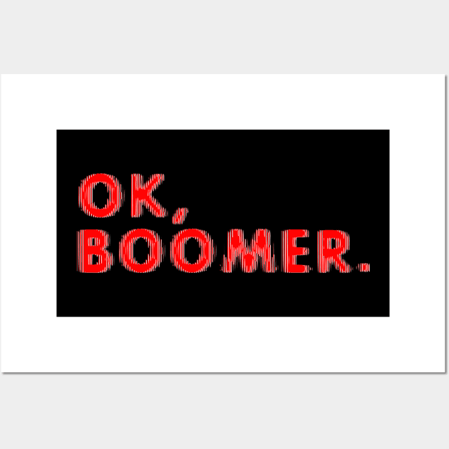 Ok Boomer baby boomer sarcasm parents gift Wall Art by bigD